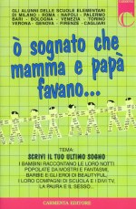 ò sognato che mamma e papà favano...